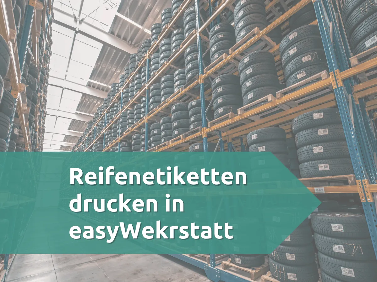 Reifenetiketten drucken in easyWerkstatt