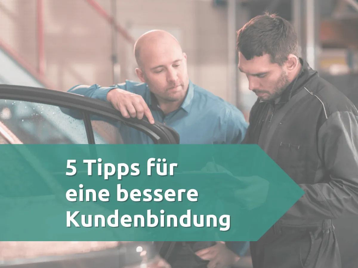 5 Tipps für eine bessere Kundenbindung